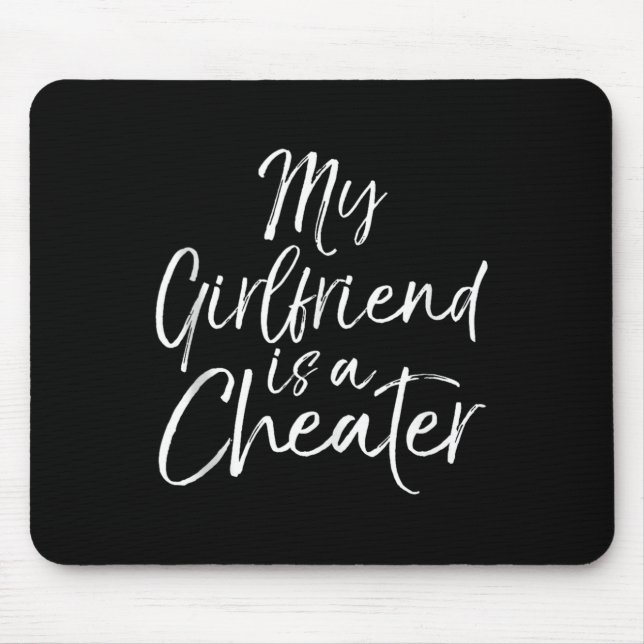 Breakup Gag Gift Cheating Joke My Girlfriend Is A  Mouse Mat (Front)