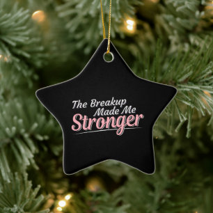 Breakup Made Me Stronger - Grief Recovery Ceramic Tree Decoration