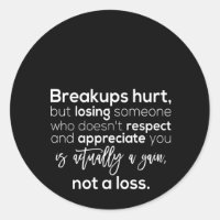 breakups hurt but losing someone who doesn't respe