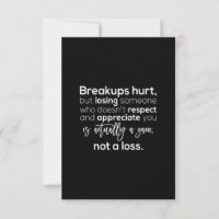 breakups hurt but losing someone who doesn't respe