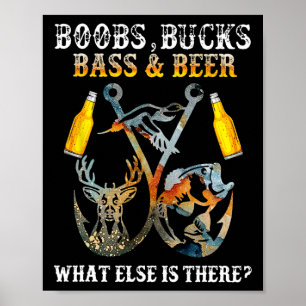 Breast Bucks Byss Beer What Else Is There Fishing Poster