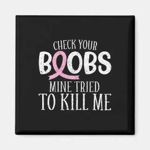 Breast Cancer Aware Check Your Breast Mine Tried T Magnet