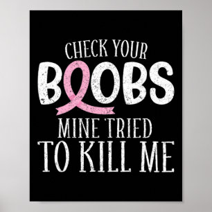 Breast Cancer Aware Check Your Breast Mine Tried T Poster