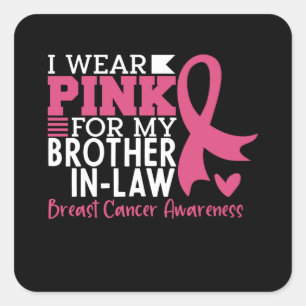 Breast Cancer Awareness Brother-in-Law Support Square Sticker
