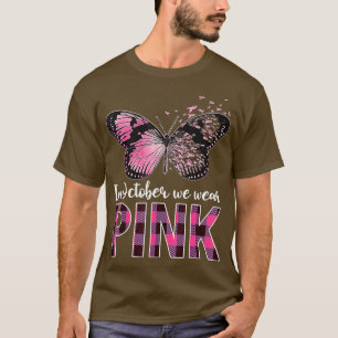Breast Cancer Awareness Butterfly In October We W T-Shirt