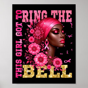 Breast Cancer Awareness Chemo This Girl Got To Rin Poster