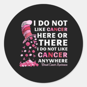 Breast Cancer Awareness Do Not Like Cancer Here Or Classic Round Sticker