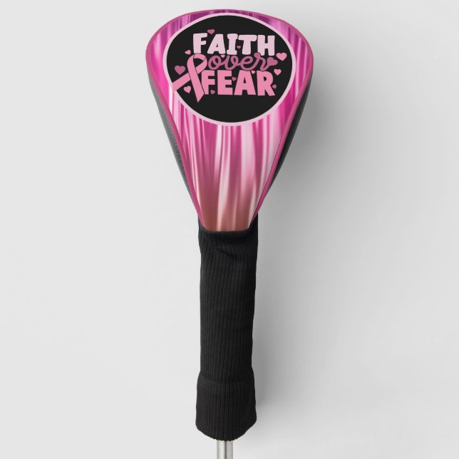 Breast Cancer Awareness  Faith over Fear Pink Golf Head Cover (Front)