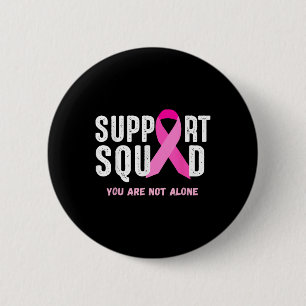 Breast Cancer Awareness Gift Support Squad You Are 6 Cm Round Badge