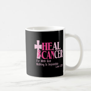 Breast Cancer Awareness He Can Heal Cancer Luke 1 Coffee Mug
