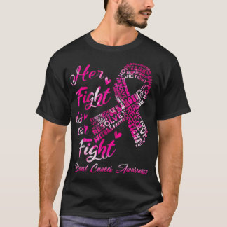 Breast Cancer Awareness Her Fight Is Our Fight Rib T-Shirt