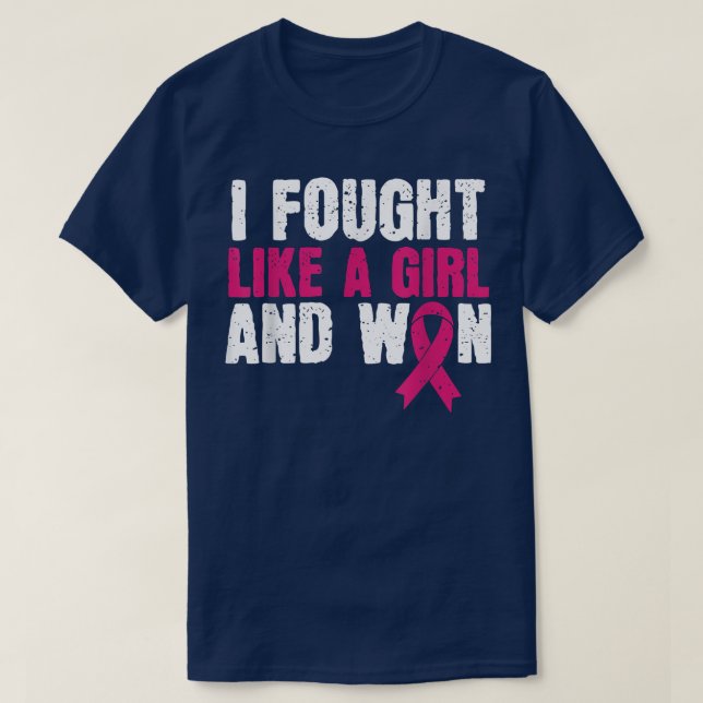 Breast Cancer Awareness I Fought Like A Girl And W T-Shirt (Design Front)