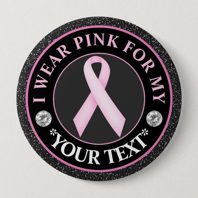Breast Cancer Awareness I wear Pink For 10 Cm Round Badge (Front)