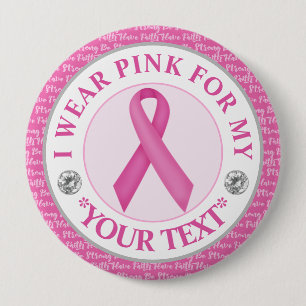 Breast Cancer Awareness I wear Pink For 10 Cm Round Badge
