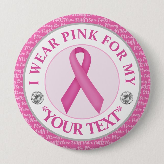 Breast Cancer Awareness I wear Pink For 10 Cm Round Badge (Front)