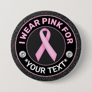 Breast Cancer Awareness I wear Pink For 7.5 Cm Round Badge