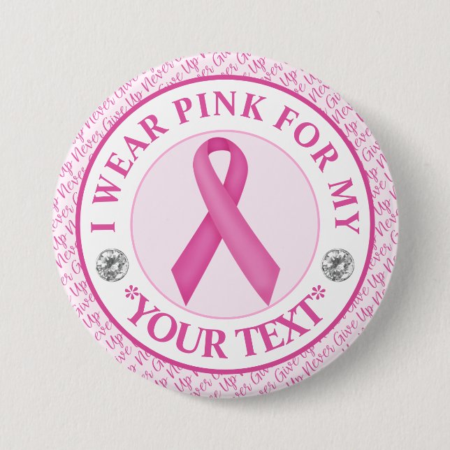 Breast Cancer Awareness I wear Pink For 7.5 Cm Round Badge (Front)