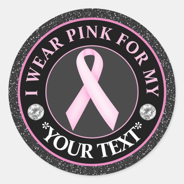 Breast Cancer Awareness I wear Pink For Classic Round Sticker (Front)
