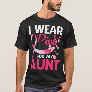 Breast Cancer Awareness I Wear Pink For My AUNT T-Shirt