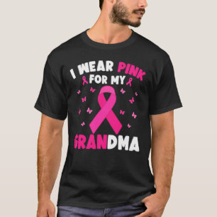 Breast Cancer Awareness I Wear Pink For My Grandma T-Shirt