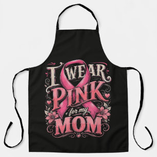 Breast Cancer Awareness I Wear Pink for My Mum Apron