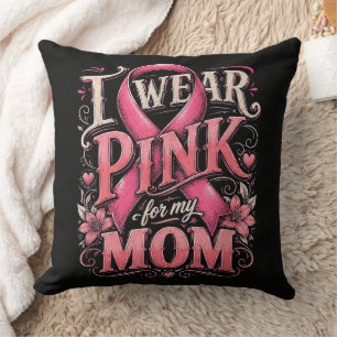 Breast Cancer Awareness I Wear Pink for My Mum Cushion
