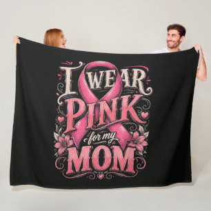 Breast Cancer Awareness I Wear Pink for My Mum Fleece Blanket