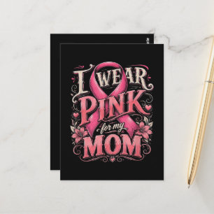 Breast Cancer Awareness I Wear Pink for My Mum Postcard