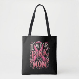 Breast Cancer Awareness I Wear Pink for My Mum Tote Bag