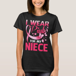Breast Cancer Awareness I Wear Pink For My NIECE T-Shirt