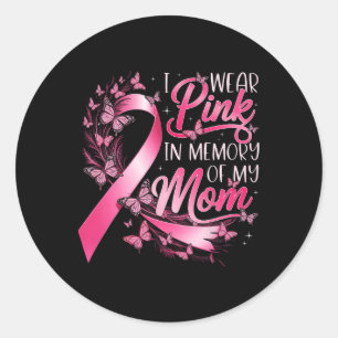 Breast Cancer Awareness I Wear Pink In Memory Of M Classic Round Sticker