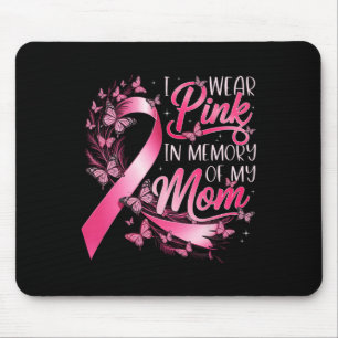 Breast Cancer Awareness I Wear Pink In Memory Of M Mouse Mat