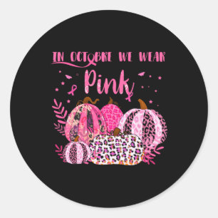 Breast Cancer Awareness In October I Wear Pink Hal Classic Round Sticker