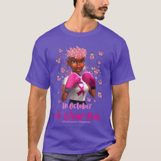 Breast Cancer Awareness In October We Wear Pink Bl T-Shirt