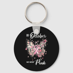 Breast Cancer Awareness In October We Wear Pink Bu Key Ring