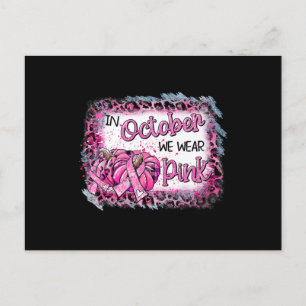 Breast Cancer Awareness In October We Wear Pink Cu Postcard