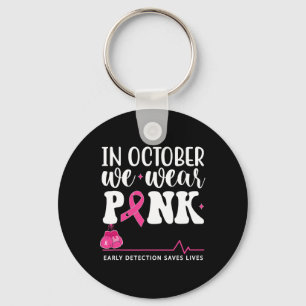Breast Cancer Awareness In October We Wear Pink Key Ring