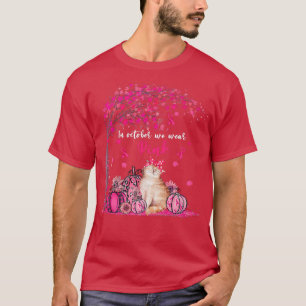 Breast Cancer Awareness In October We Wear Pink Pu T-Shirt