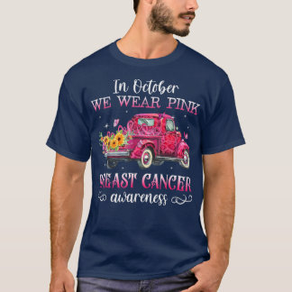 Breast Cancer Awareness In October We Wear Pink Ri T-Shirt