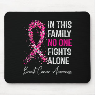 Breast Cancer Awareness In This Family Nobody Figh Mouse Mat