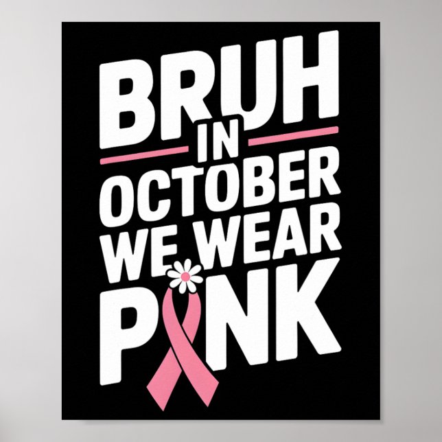 Breast Cancer Awareness Kids Boys Bruh In October  Poster (Front)