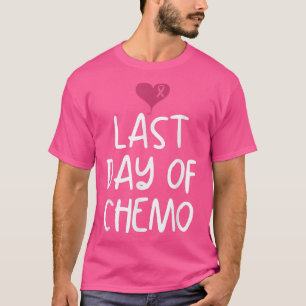 Breast Cancer Awareness Last Day Of Chemo Cancer W T-Shirt