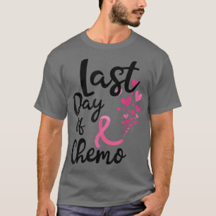 Breast Cancer Awareness Last Day Of Chemo Gifts Ca T-Shirt