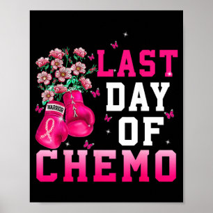 Breast Cancer Awareness Last Day of Chemo Warrior Poster
