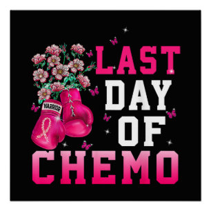 Breast Cancer Awareness Last Day of Chemo Warrior Poster