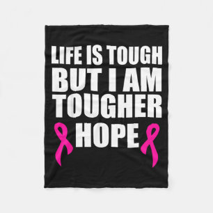 Breast cancer awareness life is tough but tougher fleece blanket