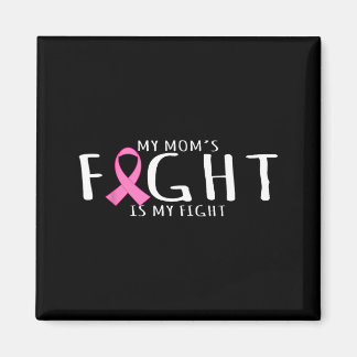 Breast cancer awareness - mom's fight is fight magnet