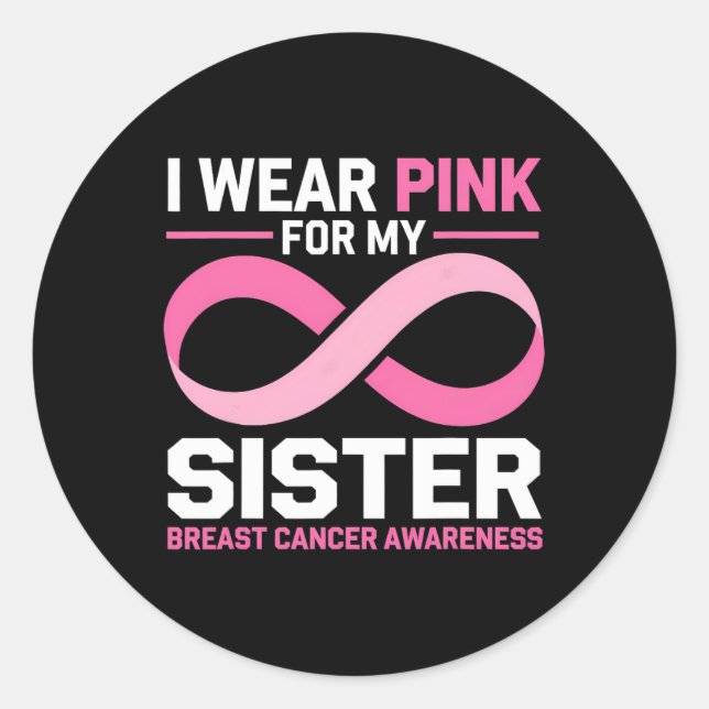 Breast Cancer Awareness Month I Wear Pink For My S Classic Round Sticker (Front)