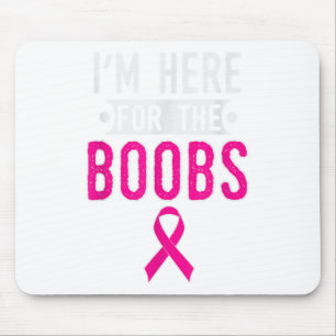 Breast Cancer Awareness Month Im Here For The S Mouse Mat