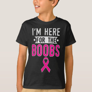 Breast Cancer Awareness Month Im Here For The S  T-Shirt